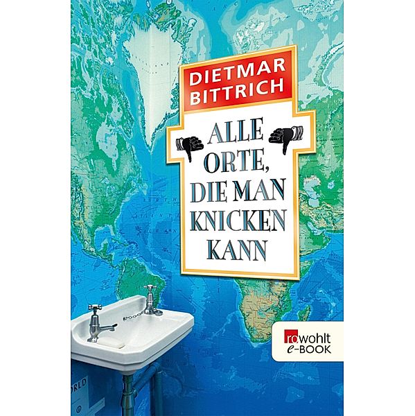 Alle Orte, die man knicken kann / Sachbuch, Dietmar Bittrich