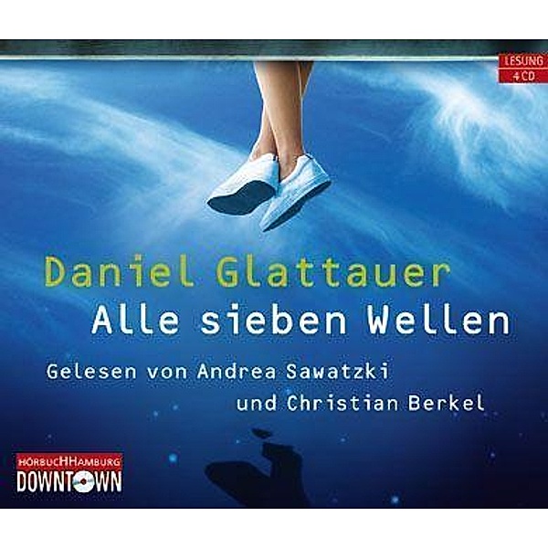 Alle sieben Wellen, 4 Audio-CD, Daniel Glattauer