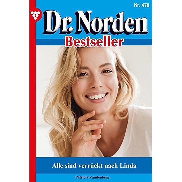 Alle sind verrückt nach Linda / Dr. Norden Bestseller Bd.478, Patricia Vandenberg