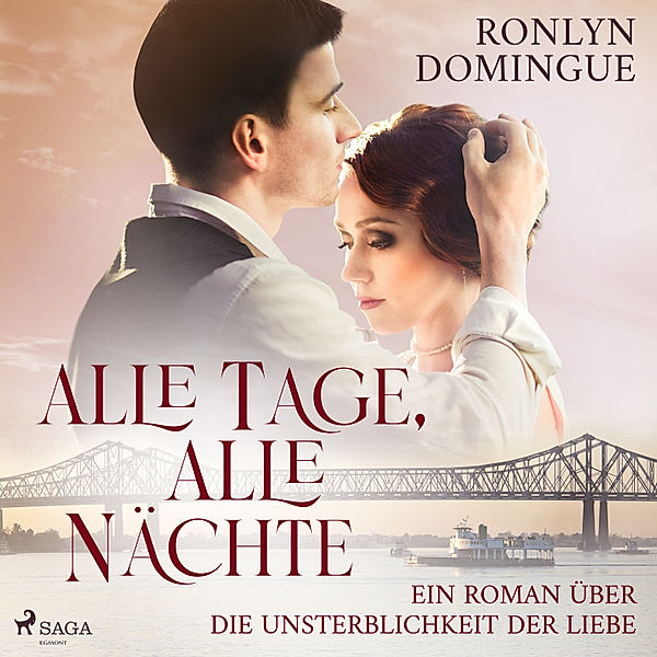 Alle Tage, alle Nächte - Ein Roman über die Unsterblichkeit der Liebe, Ronlyn Domingue