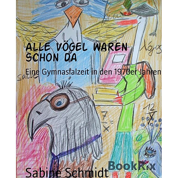 Alle Vögel waren schon da, Sabine Schmidt