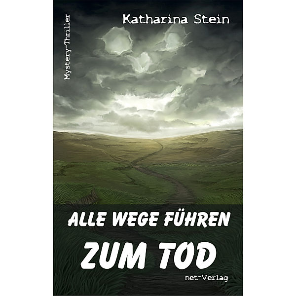 Alle Wege führen zum Tod, Katharina Stein