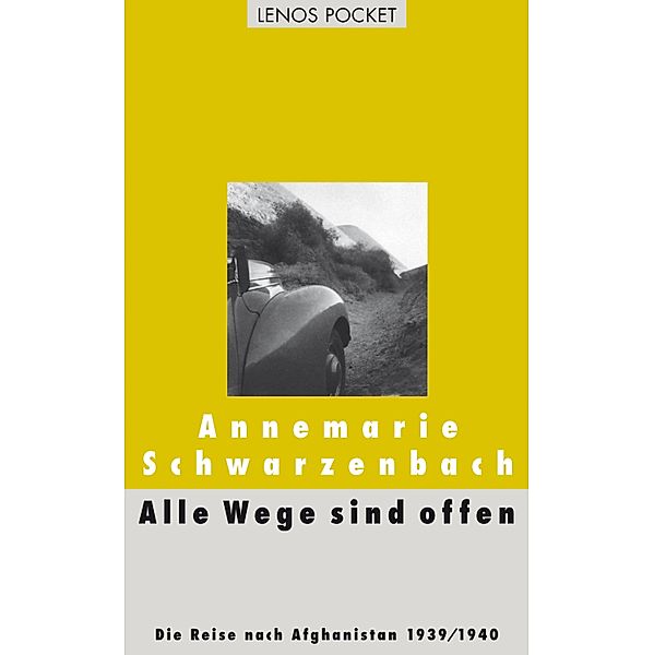 Alle Wege sind offen / Lenos Voyage, Annemarie Schwarzenbach