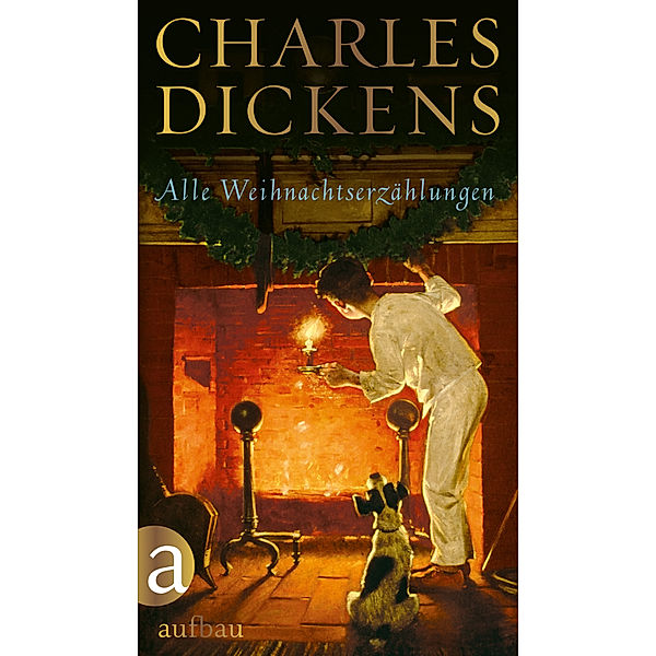 Alle Weihnachtserzählungen, Charles Dickens