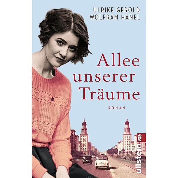 Allee unserer Träume / Ullstein eBooks, Ulrike Gerold, Wolfram Hänel