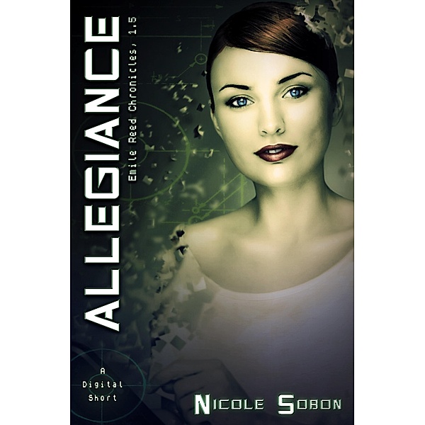 Allegiance (The Emile Reed Chronicles, 1.5) / Nicole Sobon, Nicole Sobon