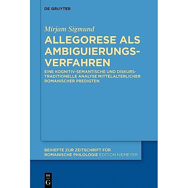 Allegorese als Ambiguierungsverfahren / Beihefte zur Zeitschrift für romanische Philologie Bd.423, Mirjam Sigmund