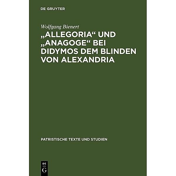 Allegoria und Anagoge bei Didymos dem Blinden von Alexandria / Patristische Texte und Studien Bd.13, Wolfgang Bienert