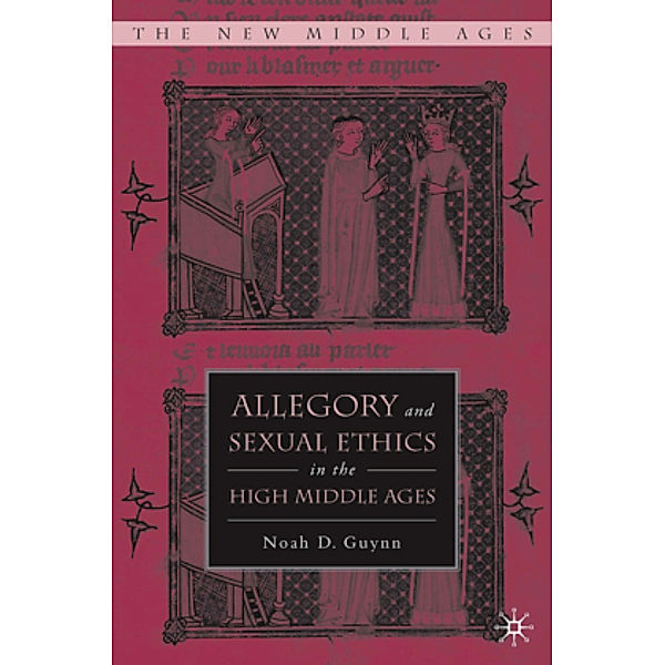 Allegory and Sexual Ethics in the High Middle Ages, N. Guynn