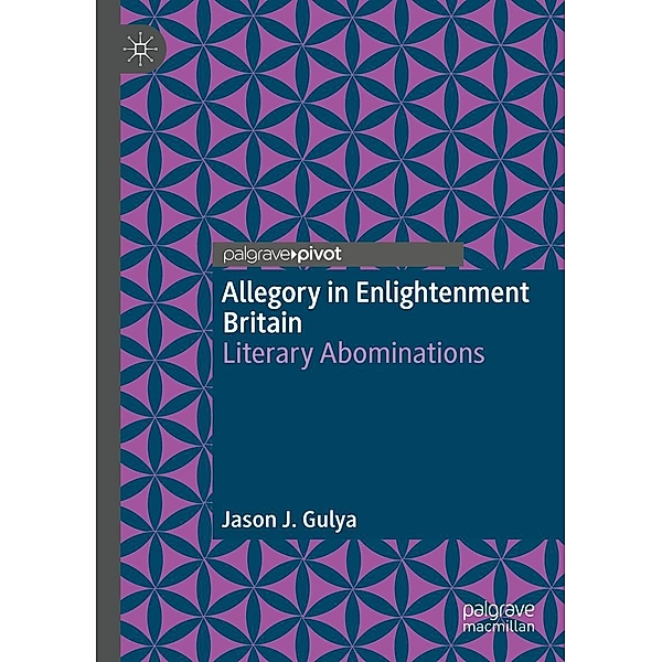 Allegory in Enlightenment Britain / Progress in Mathematics, Jason J. Gulya