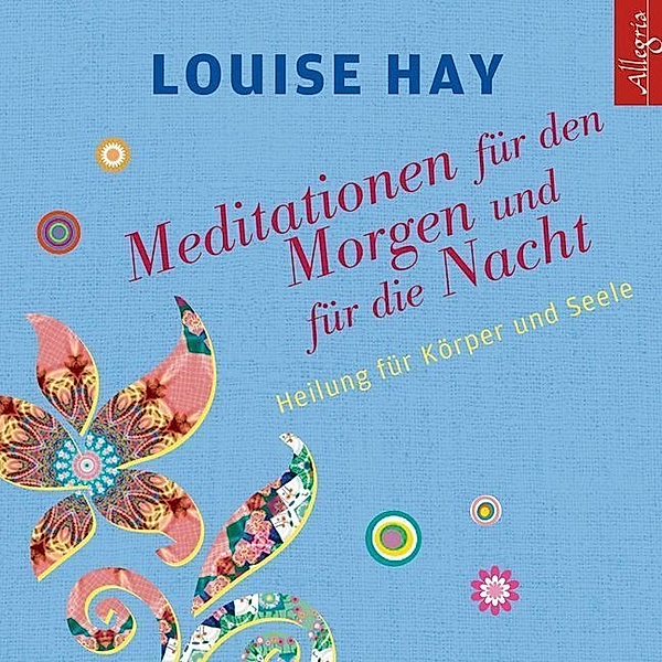 Allegria - Meditationen für den Morgen und für die Nacht,1 Audio-CD, Louise L. Hay