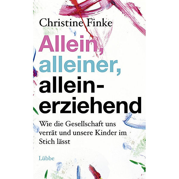 Allein, alleiner, alleinerziehend, Christine Finke