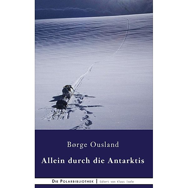 Allein durch die Antarktis, Borge Ousland