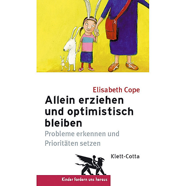 Allein erziehen und optimistisch bleiben (Kinder fordern uns heraus, Bd. ?), Elisabeth Cope