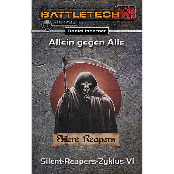 Allein gegen Alle / BattleTech Silent-Reapers-Zyklus Bd.6, Daniel Isberner