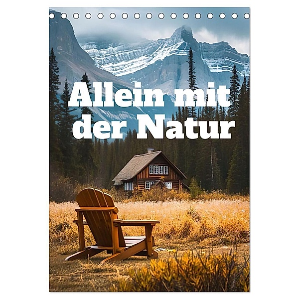 Allein mit der Natur (Tischkalender 2025 DIN A5 hoch), CALVENDO Monatskalender, Calvendo, Ally Bee