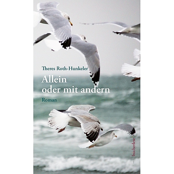 Allein oder mit andern, Theres Roth-Hunkeler