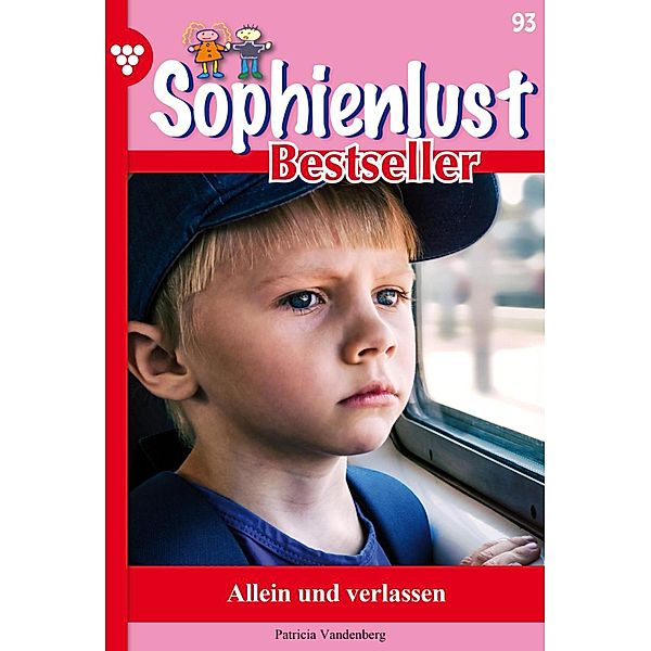 Allein und verlassen / Sophienlust Bestseller Bd.93, Susanne Svanberg