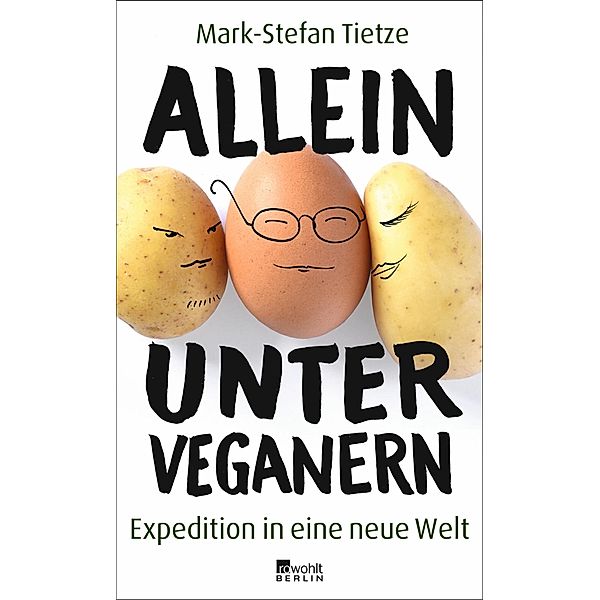 Allein unter Veganern, Mark-Stefan Tietze