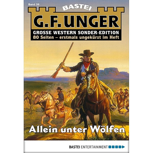 Allein unter Wölfen / G. F. Unger Sonder-Edition Bd.39, G. F. Unger