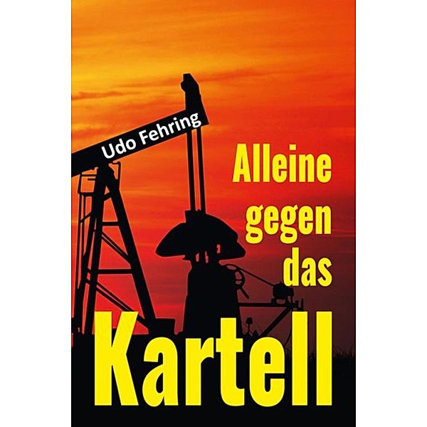 Alleine gegen das Kartell, Udo Fehring