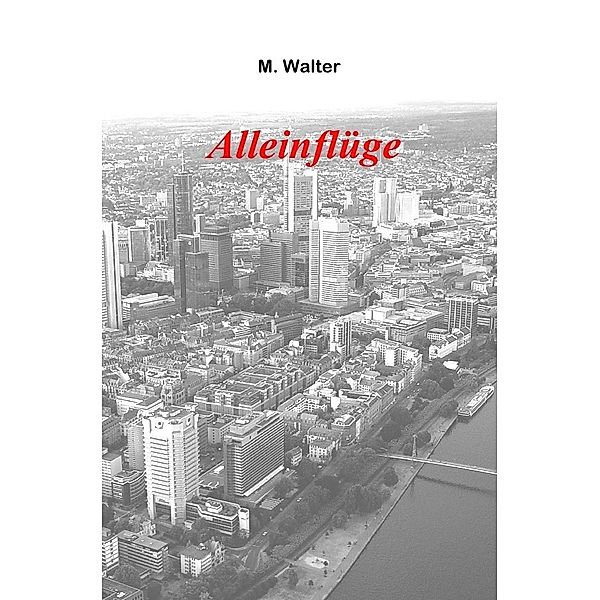 Alleinflüge, M. Walter