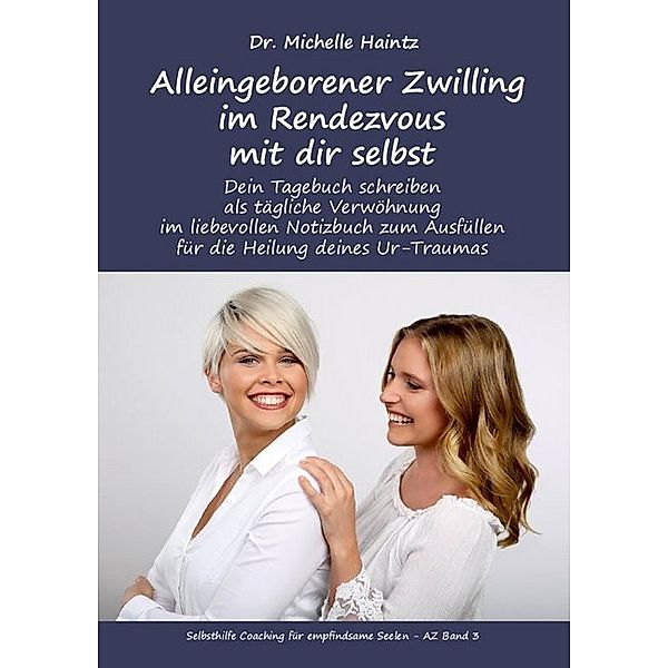 Alleingeborener Zwilling im Rendezvous mit dir selbst, Michelle Haintz