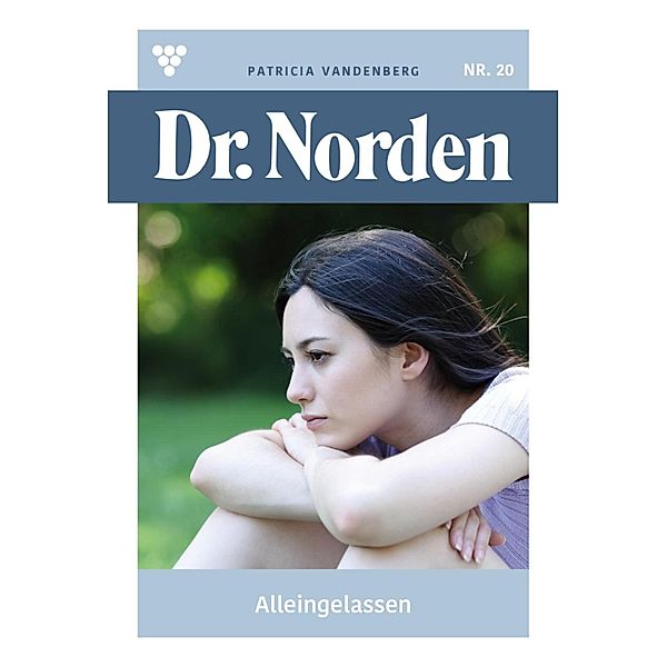Alleingelassen / Dr. Norden Bd.20, Patricia Vandenberg
