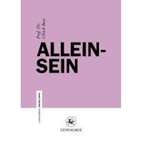 Alleinsein / Centaurus Paper Apps Bd.2, Ulrich Beer