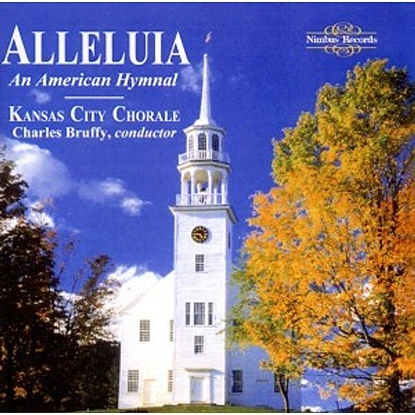 Alleluia An American Hymnal, Charles Bruffy, Kansas City Chorale