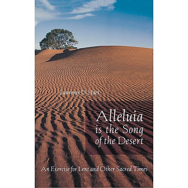 Alleluia is the Song of the Desert, Lawerence D. Hart