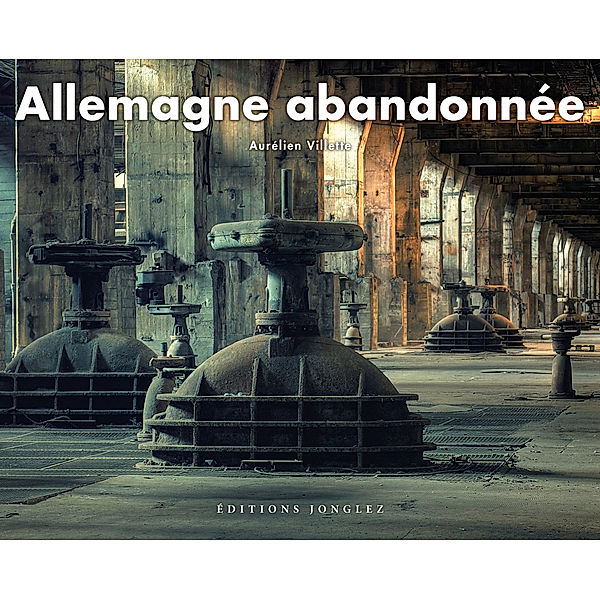 Allemagne abandonnée, Vilette Aurélien