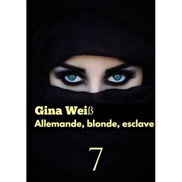 Allemande, blonde, esclave 7, Gina Weiss