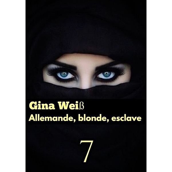 Allemande, blonde, esclave 7, Gina Weiß