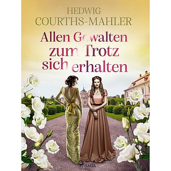 Allen Gewalten zum Trotz sich erhalten, Hedwig Courths-Mahler