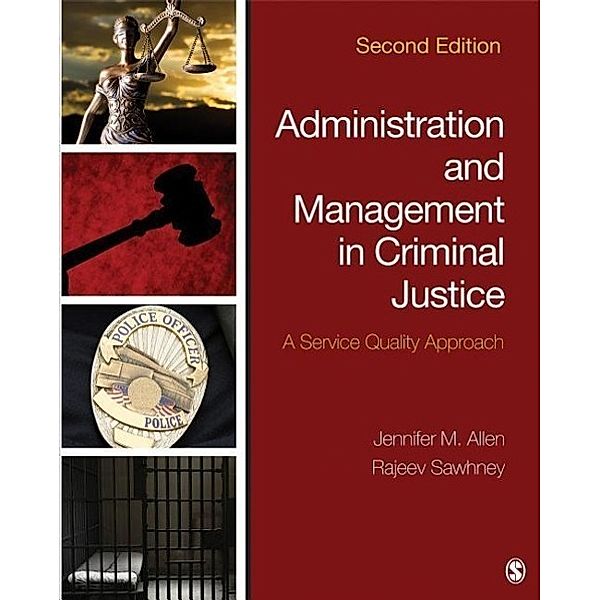 Allen, J: Administration and Management in Criminal Justice, Jennifer M. Allen, Rajeev Sawhney