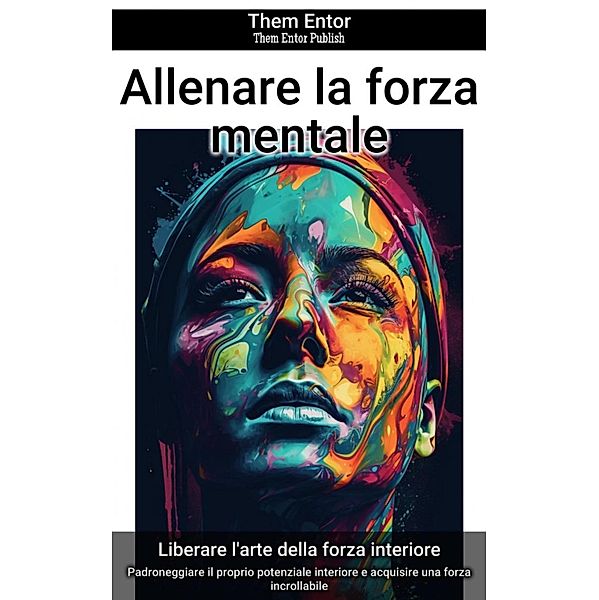 Allenare la forza mentale, Them Entor