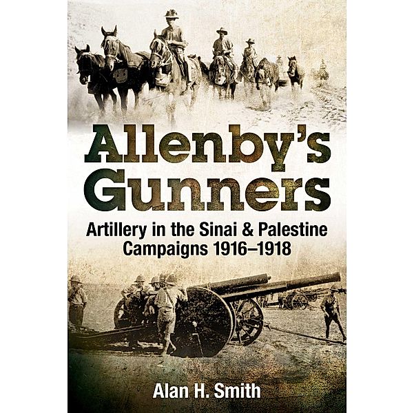 Allenby's Gunners, Alan H. Smith