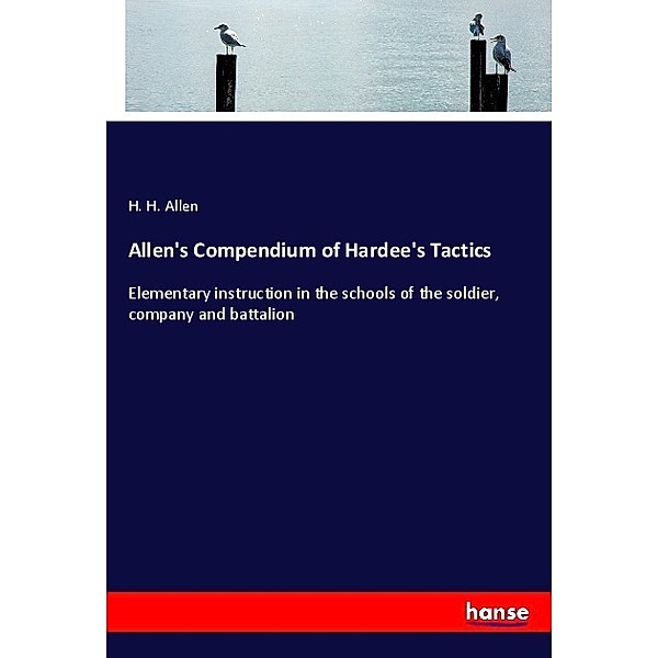 Allen's Compendium of Hardee's Tactics, H. H. Allen