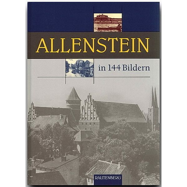 Allenstein in 144 Bildern, Stadtkreisgemeinde Allenstein, Johannes Strohmeyer
