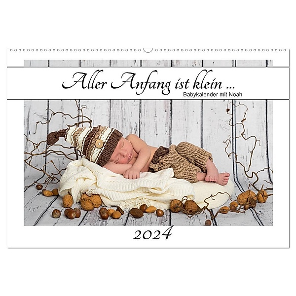 Aller Anfang ist klein - Babykalender mit Noah (Wandkalender 2024 DIN A2 quer), CALVENDO Monatskalender, Hetizia Fotodesign