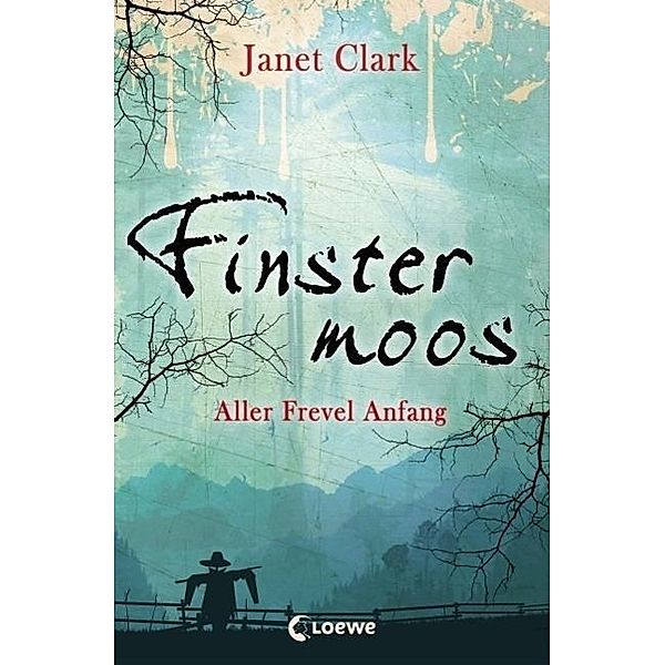 Aller Frevel Anfang / Finstermoos Bd.1, Janet Clark