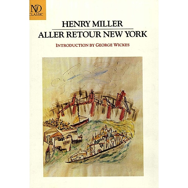 Aller Retour New York: Essay (New Directions Revived Modern Classics) / New Directions Revived Modern Classics Bd.0, Henry Miller