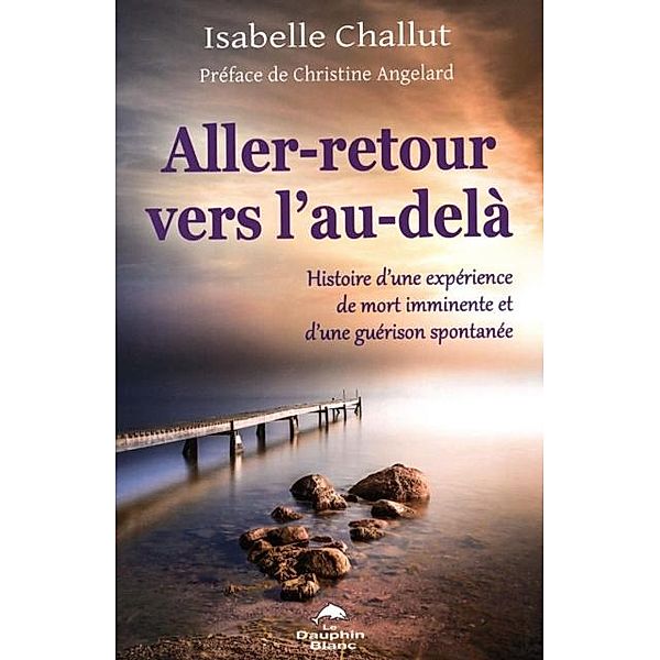 Aller-retour vers l'au-dela, Isabelle Challut