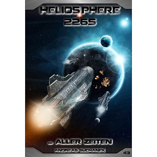 ... aller Zeiten / Heliosphere 2265 Bd.43, Andreas Suchanek