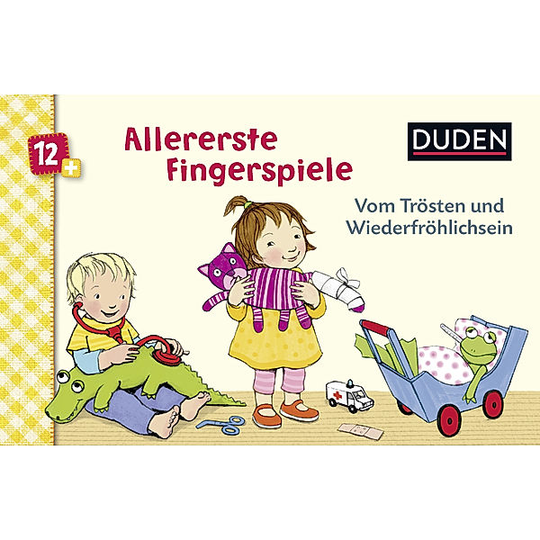 Allererste Fingerspiele / Duden 12+: Allererste Fingerspiele - Vom Trösten und Wiederfröhlichsein, Katharina Bußhoff