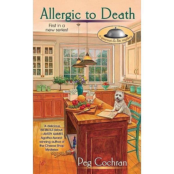 Allergic to Death / A Gourmet De-Lite Mystery Bd.1, Peg Cochran
