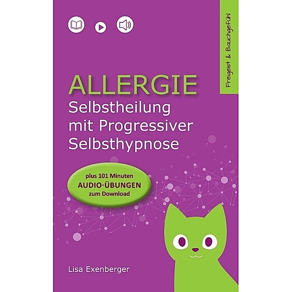 Allergie - Selbstheilung mit Progressiver Selbsthypnose, Lisa Exenberger