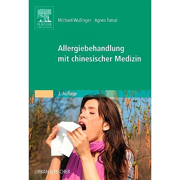 Allergiebehandlung mit chinesischer Medizin, Michael Wullinger, Agnes Fatrai