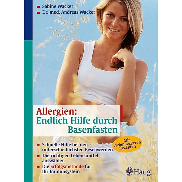 Allergien: Endlich Hilfe durch Basenfasten, Sabine Wacker, Andreas Wacker